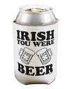 Irish You Were Beer Can / Bottle Insulator Coolers by TooLoud-Can Coolie-TooLoud-1-Davson Sales