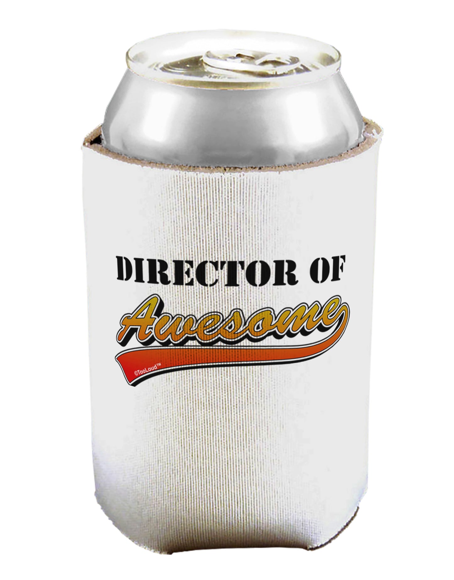 Director Of Awesome Can / Bottle Insulator Coolers-Can Coolie-TooLoud-1-Davson Sales