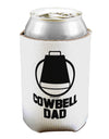 Cowbell Dad Can / Bottle Insulator Coolers by TooLoud-Can Coolie-TooLoud-1-Davson Sales