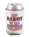 My Daddy is My Hero - Armed Forces - Pink Can / Bottle Insulator Coolers by TooLoud-Can Coolie-TooLoud-1-Davson Sales