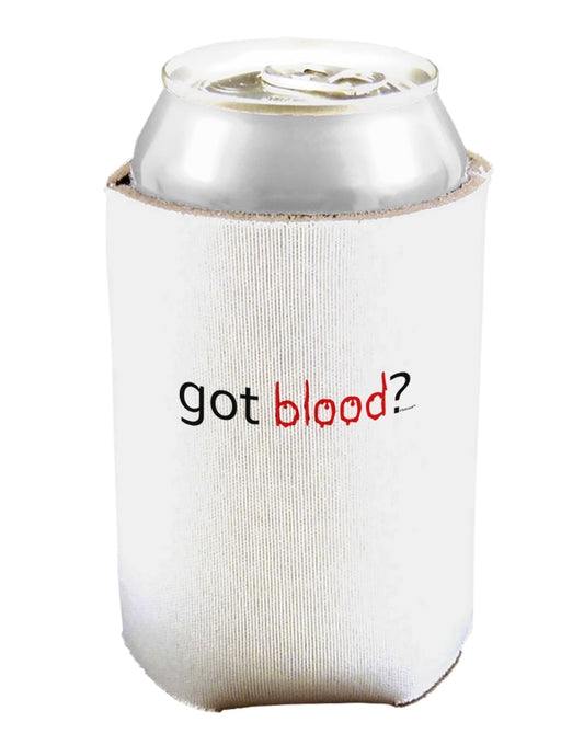 Got Blood Can and Bottle Insulator Cooler-Bottle Insulator-TooLoud-White-Davson Sales