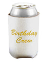 Birthday Crew Text Can / Bottle Insulator Coolers by TooLoud-Can Coolie-TooLoud-1-Davson Sales