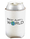 Best Aunt in the World Can and Bottle Insulator Can Coolie-Bottle Insulator-TooLoud-White-Davson Sales