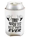 This Guy Has the Best Papa Ever Can and Bottle Insulator Cooler-Bottle Insulator-TooLoud-White-Davson Sales