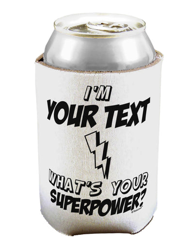 Personalized I'm -Customizable- What's Your Superpower Can / Bottle Insulator Coolers-Can Coolie-TooLoud-1-Davson Sales