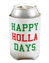 Happy Holla Days - Red and Green Can / Bottle Insulator Coolers by TooLoud-Can Coolie-TooLoud-1-Davson Sales