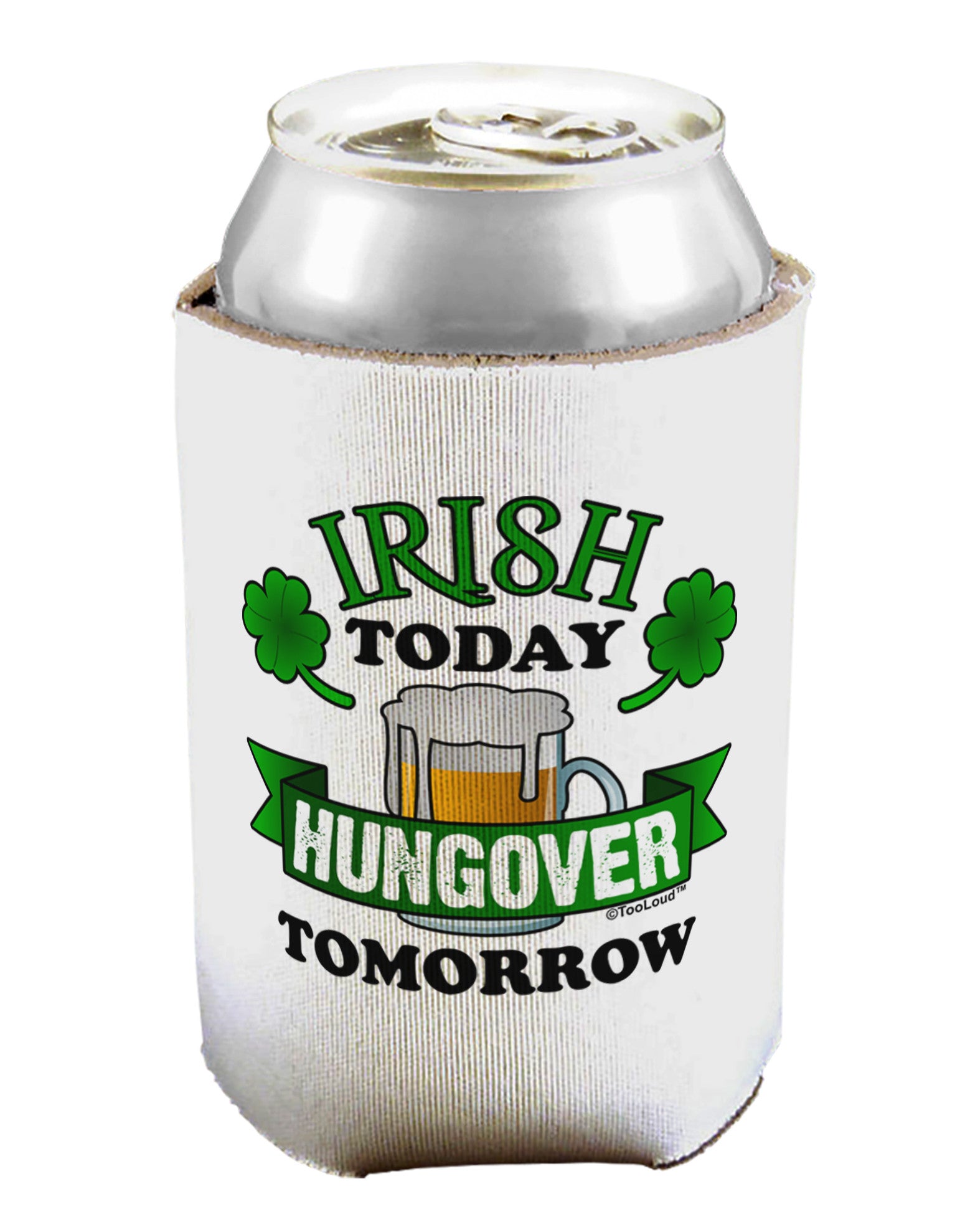 Irish Today Hungover Tomorrow Can / Bottle Insulator Coolers-Can Coolie-TooLoud-1-Davson Sales