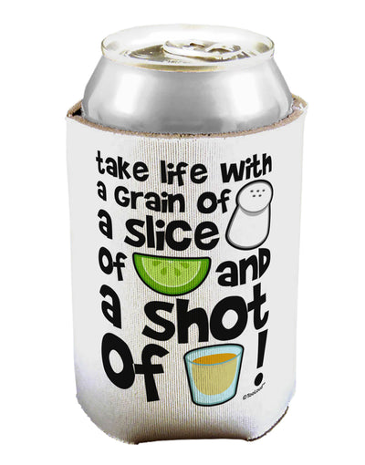 Take Life with a Grain of Salt and a Shot of Tequila Can / Bottle Insulator Coolers by TooLoud-Can Coolie-TooLoud-1-Davson Sales