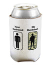 Your Boyfriend My Boyfriend Can / Bottle Insulator Coolers by TooLoud-Can Coolie-TooLoud-1-Davson Sales