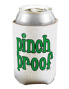 Pinch Proof - St. Patrick's Day Can / Bottle Insulator Coolers by TooLoud-Can Coolie-TooLoud-1-Davson Sales