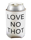 Love No Thot Can / Bottle Insulator Coolers by TooLoud-Can Coolie-TooLoud-1-Davson Sales