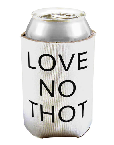 Love No Thot Can / Bottle Insulator Coolers by TooLoud-Can Coolie-TooLoud-1-Davson Sales