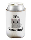 It's Caturday Cute Cat Design Can / Bottle Insulator Coolers by TooLoud-Can Coolie-TooLoud-1-Davson Sales