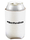 #BestPapaEver Can and Bottle Insulator Cooler-Bottle Insulator-TooLoud-White-Davson Sales
