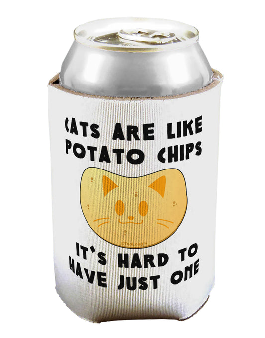 Cats Are Like Potato Chips Can / Bottle Insulator Coolers by TooLoud-Can Coolie-TooLoud-1-Davson Sales