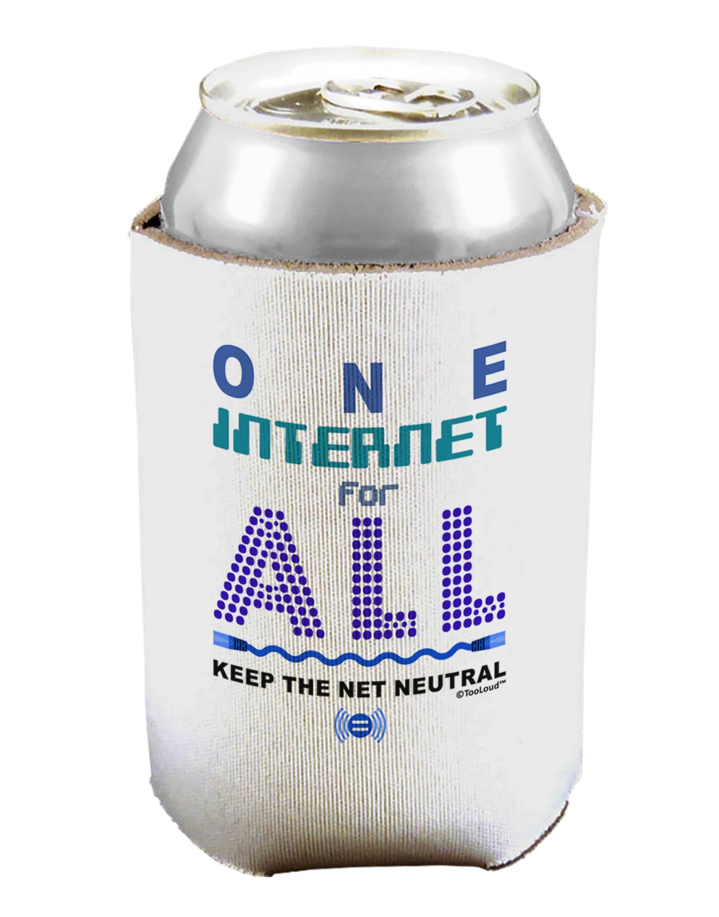 One Internet For All Keep The Net Neutral Can / Bottle Insulator Coolers-Can Coolie-TooLoud-1 Piece-Davson Sales