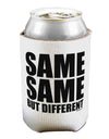 Same Same But Different Can / Bottle Insulator Coolers by TooLoud-Can Coolie-TooLoud-1-Davson Sales