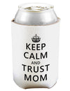 Keep Calm and Trust Mom Can and Bottle Insulator Koozie-Koozie-TooLoud-White-Davson Sales