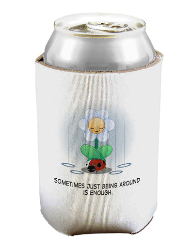 Just Being Around - Inspirational Words Can / Bottle Insulator Coolers by TooLoud-Can Coolie-TooLoud-1-Davson Sales