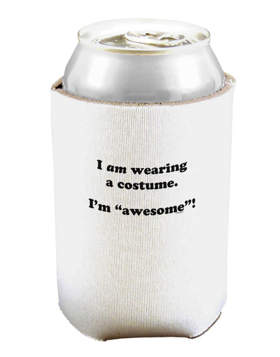 I Am Wearing a Costume I'm Awesome Can and Bottle Insulator Cooler-Bottle Insulator-TooLoud-White-Davson Sales