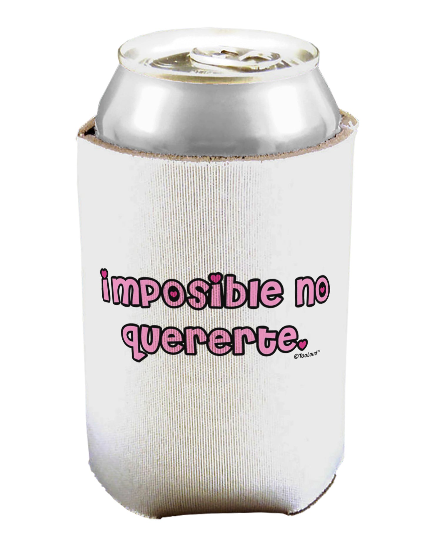 Imposible No Quererte Can / Bottle Insulator Coolers by TooLoud-Can Coolie-TooLoud-1-Davson Sales