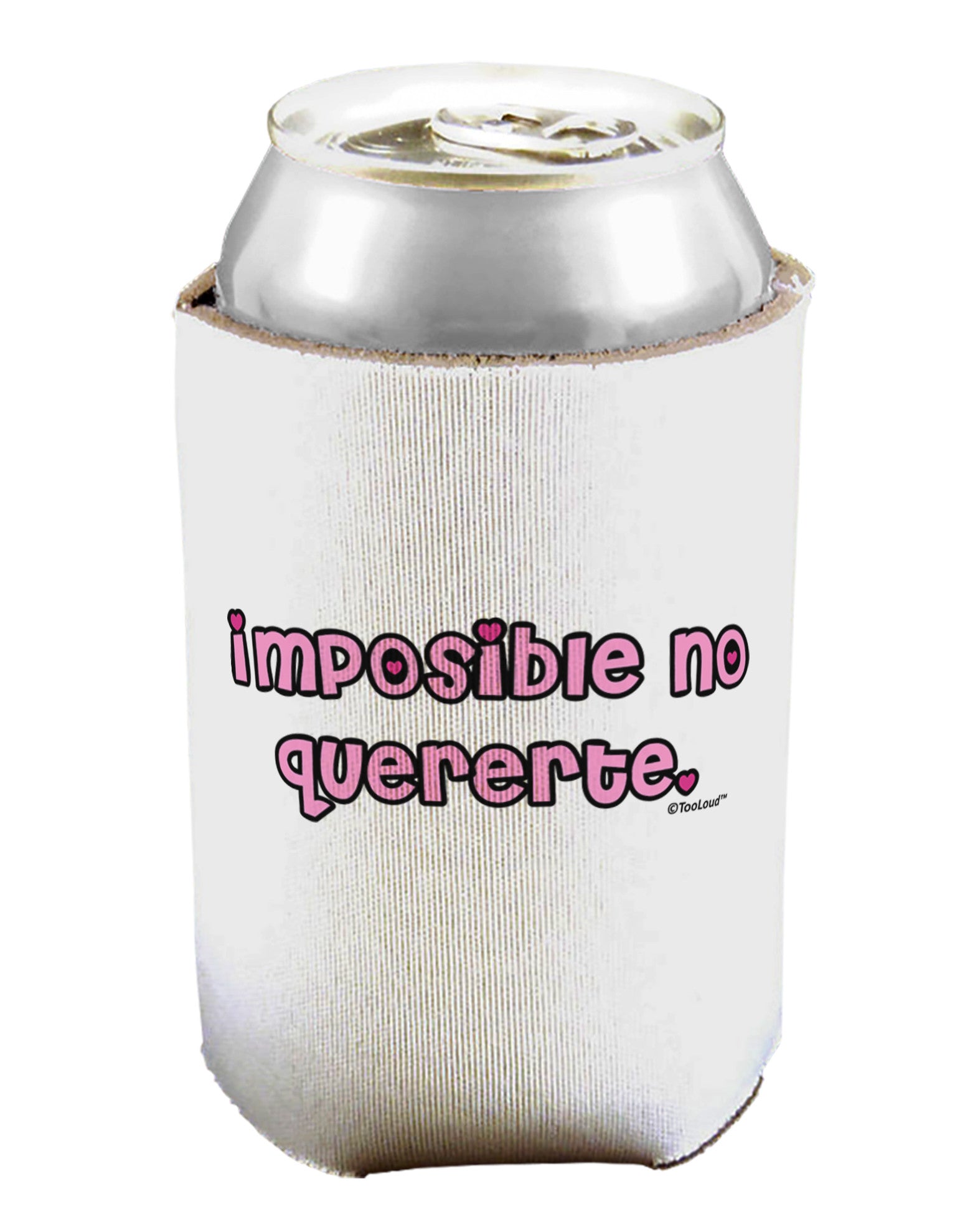 Imposible No Quererte Can / Bottle Insulator Coolers by TooLoud-Can Coolie-TooLoud-1-Davson Sales
