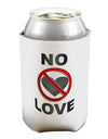 No Love Symbol with Text Can / Bottle Insulator Coolers-Can Coolie-TooLoud-1-Davson Sales