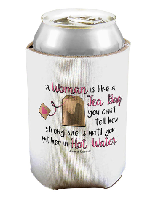 Woman Like A Tea Bag Eleanor R Can / Bottle Insulator Coolers-Can Coolie-TooLoud-1-Davson Sales