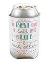 The Best Thing to Hold Onto in Life is Each Other - Color Can / Bottle Insulator Coolers-Can Coolie-TooLoud-1-Davson Sales