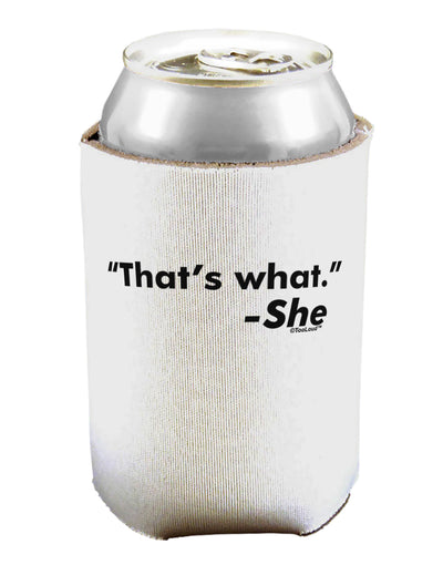 Thats What She Said Can / Bottle Insulator Coolers by TooLoud-Can Coolie-TooLoud-1-Davson Sales