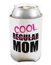 Not A Regular Mom Design Can / Bottle Insulator Coolers by TooLoud-Can Coolie-TooLoud-1-Davson Sales