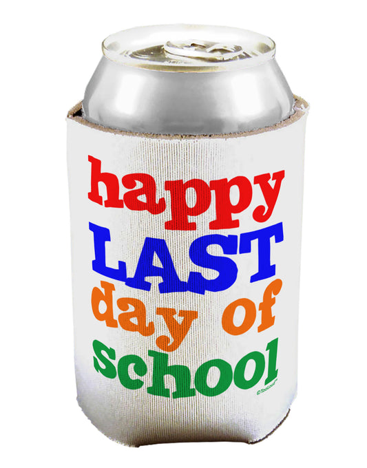 Happy Last Day of School Can / Bottle Insulator Coolers-Can Coolie-TooLoud-1-Davson Sales