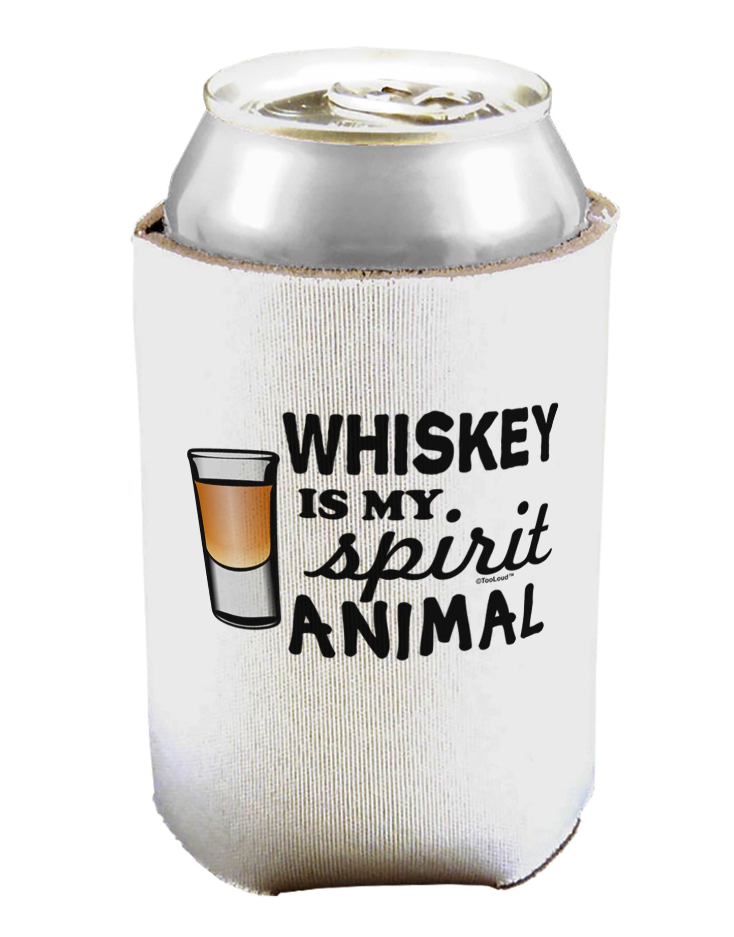 TooLoud Whiskey Is My Spirit Animal Can / Bottle Insulator Coolers-Can Coolie-TooLoud-1-Davson Sales