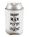 Daddy The Man The Myth The Legend Can / Bottle Insulator Coolers by TooLoud-Can Coolie-TooLoud-1-Davson Sales