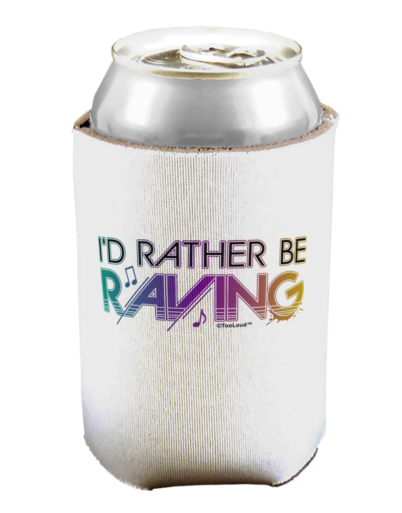 I'd Rather Be Raving Can / Bottle Insulator Coolers-Can Coolie-TooLoud-1-Davson Sales