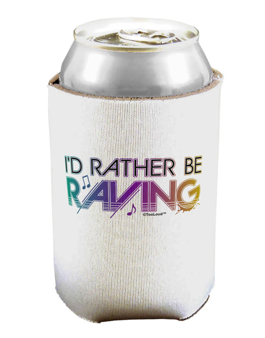 I'd Rather Be Raving Can / Bottle Insulator Coolers-Can Coolie-TooLoud-1-Davson Sales