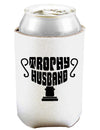 Trophy Husband Can and Bottle Insulator Cooler-Bottle Insulator-TooLoud-White-Davson Sales