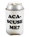 Aca-Scuse Me Can / Bottle Insulator Coolers-Can Coolie-TooLoud-1-Davson Sales