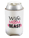 Wife Mom Beast Can / Bottle Insulator Coolers-Can Coolie-TooLoud-1-Davson Sales