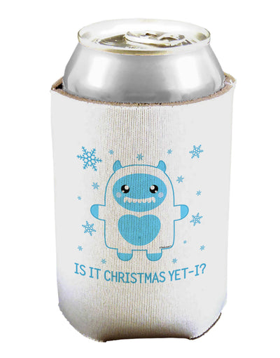 Is It Christmas Yet - Yeti Abominable Snowman Can / Bottle Insulator Coolers-Can Coolie-TooLoud-1 Piece-Davson Sales