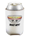 Miso Hot - Cute Miso Soup Bowl Can / Bottle Insulator Coolers by TooLoud-Can Coolie-TooLoud-1-Davson Sales