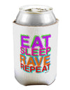 Eat Sleep Rave Repeat Color Can / Bottle Insulator Coolers by TooLoud-Can Coolie-TooLoud-1-Davson Sales