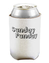 Sunday Funday Text Design Can / Bottle Insulator Coolers by TooLoud-Can Coolie-TooLoud-1-Davson Sales