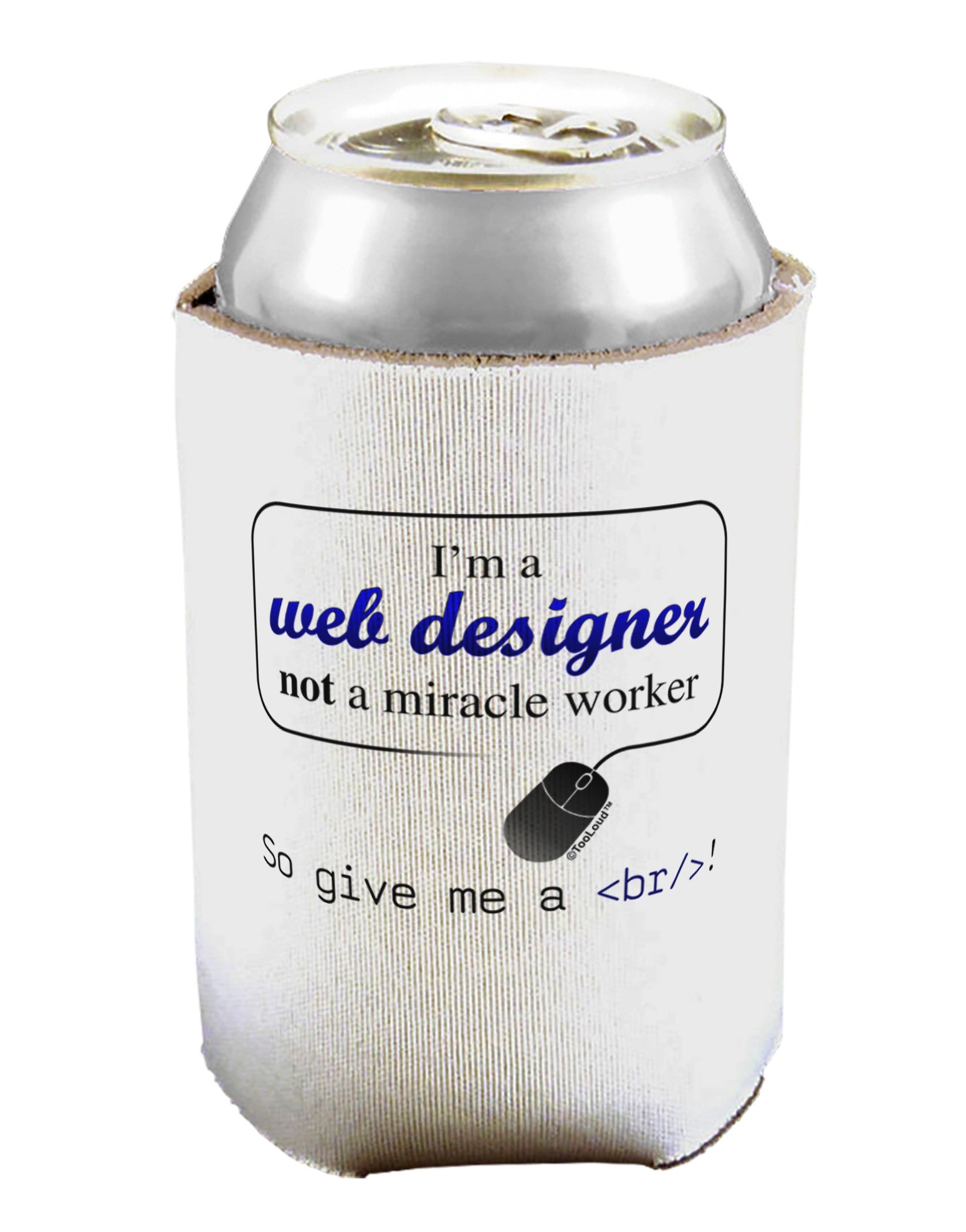 TooLoud Web Designer Not Miracle Worker Can / Bottle Insulator Coolers-Can Coolie-TooLoud-1-Davson Sales