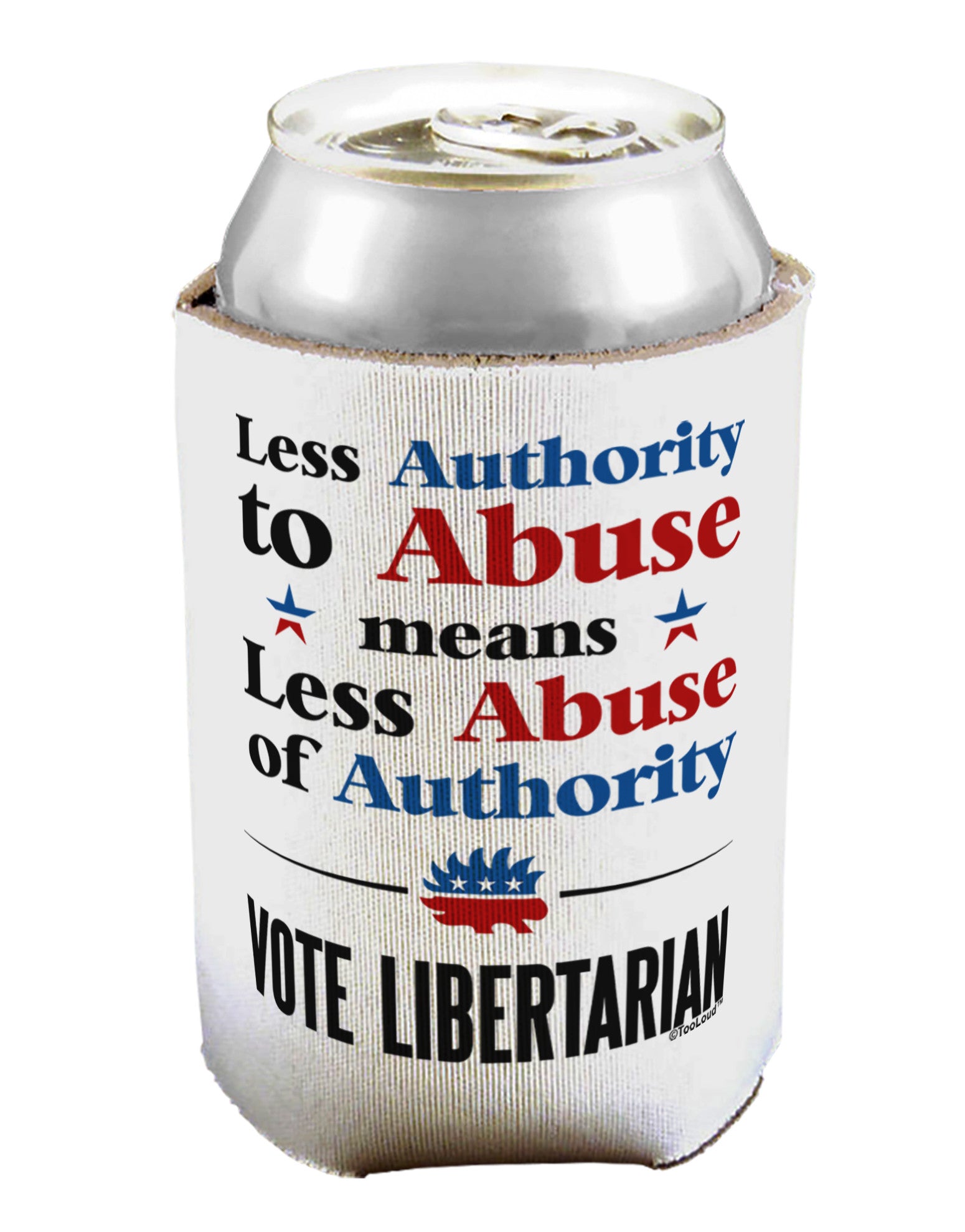 Libertarian Against Authority Abuse Can / Bottle Insulator Coolers-Can Coolie-TooLoud-1-Davson Sales