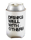 Drinks Well With Others Can / Bottle Insulator Coolers by TooLoud-Can Coolie-TooLoud-1-Davson Sales