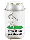 Drive It Like You Stole It Can and Bottle Insulator Cooler-Bottle Insulator-TooLoud-White-Davson Sales