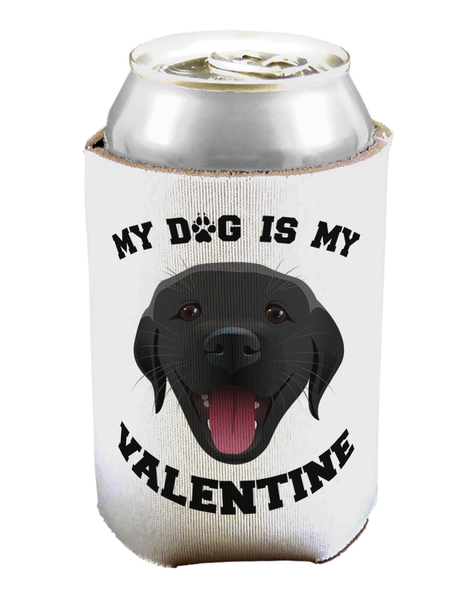 My Dog is my Valentine Black Can / Bottle Insulator Coolers-Can Coolie-TooLoud-1-Davson Sales