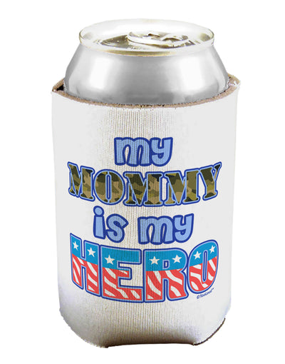 My Mommy is My Hero - Armed Forces - Blue Can / Bottle Insulator Coolers by TooLoud-Can Coolie-TooLoud-1-Davson Sales