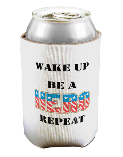 Wake Up Be A Hero Repeat Can / Bottle Insulator Coolers by TooLoud-Can Coolie-TooLoud-1-Davson Sales